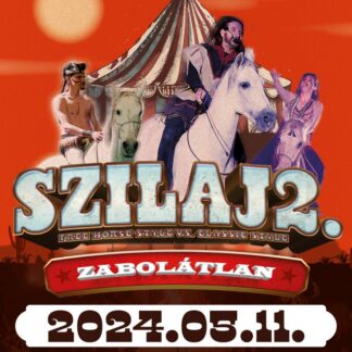 Szilaj2 Zabolátlan - 2024.05.11. 18:00