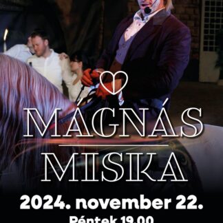 Mágnás Miska - 2024.11.22.