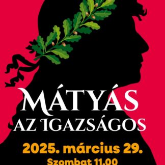Mátyás az igazságos - 2025.03.29. 11:00